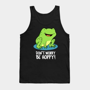 Don't Worry Be Hoppy Cute Funny Frog Pun Tank Top